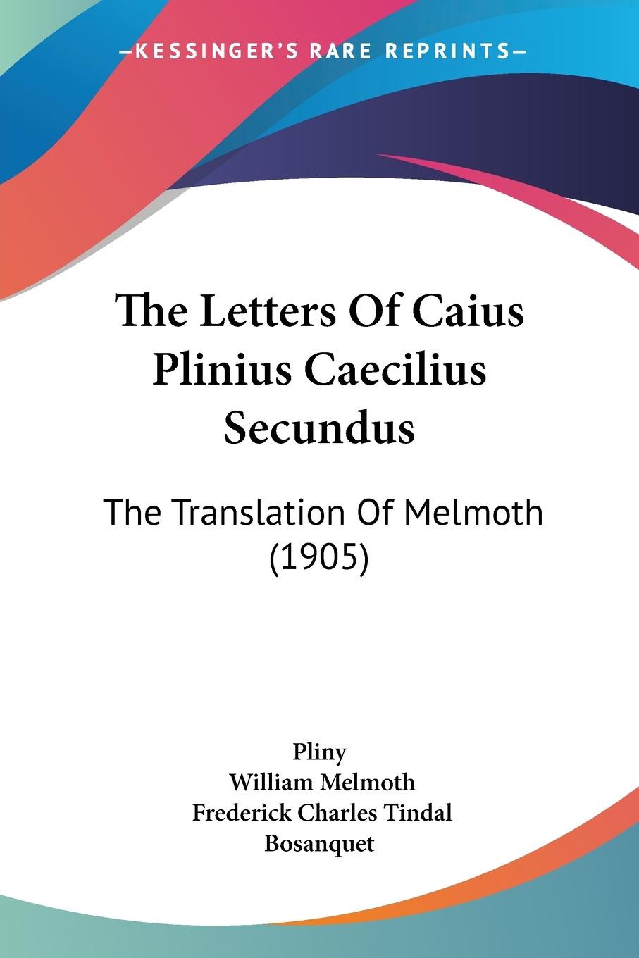The Letters Of Caius Plinius Caecilius Secundus - Pliny