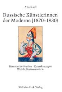 Russische Kuenstlerinnen der Moderne (1870-1930) - Raev, Ada