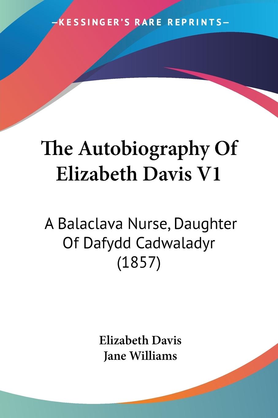 The Autobiography Of Elizabeth Davis V1 - Davis, Elizabeth