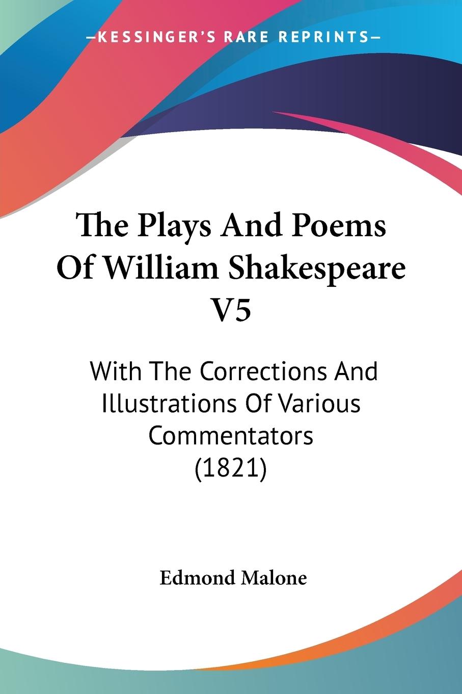 The Plays And Poems Of William Shakespeare V5 - Malone, Edmond