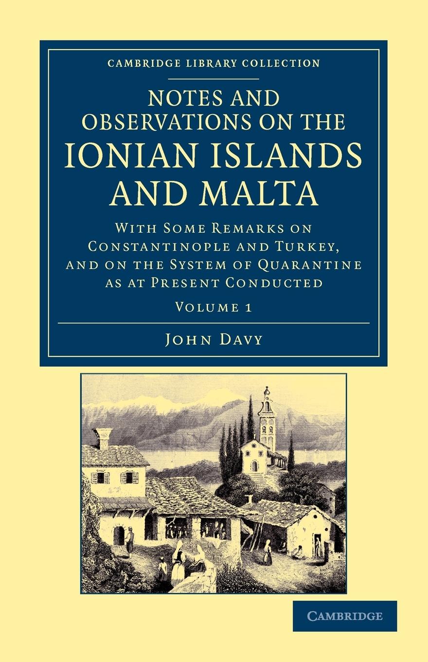 Notes and Observations on the Ionian Islands and Malta - Davy, John