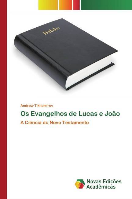 Os Evangelhos de Lucas e João - Tikhomirov, Andrew