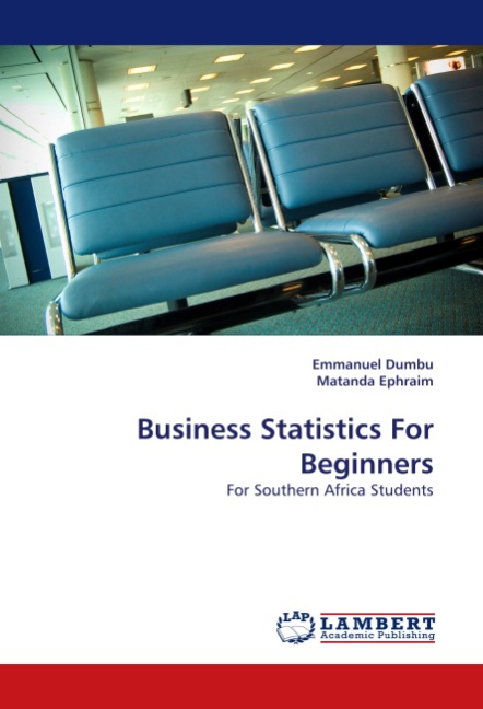 Business Statistics For Beginners - Dumbu, Emmanuel Ephraim, Matanda