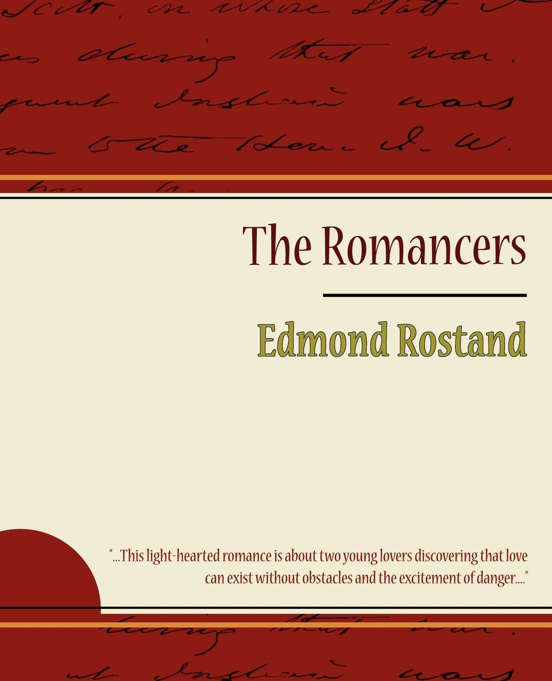 The Romancers - Edmond Rostand Edmond Rostand, Rostand