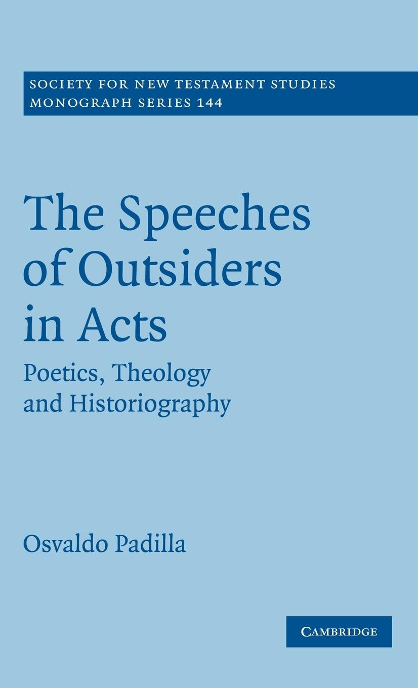 The Speeches of Outsiders in Acts - Padilla, Osvaldo