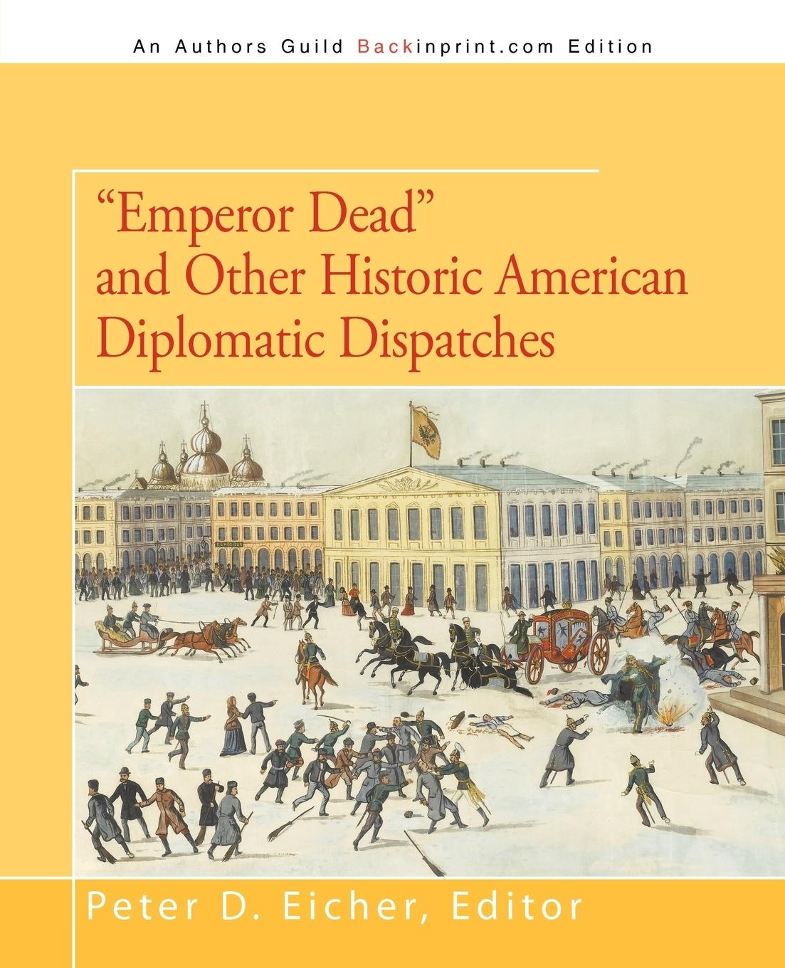 Emperor Dead  and Other Historic American Diplomatic Dispatches