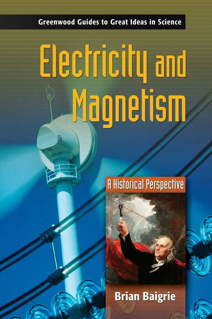 Electricity and Magnetism - Baigrie, Brian