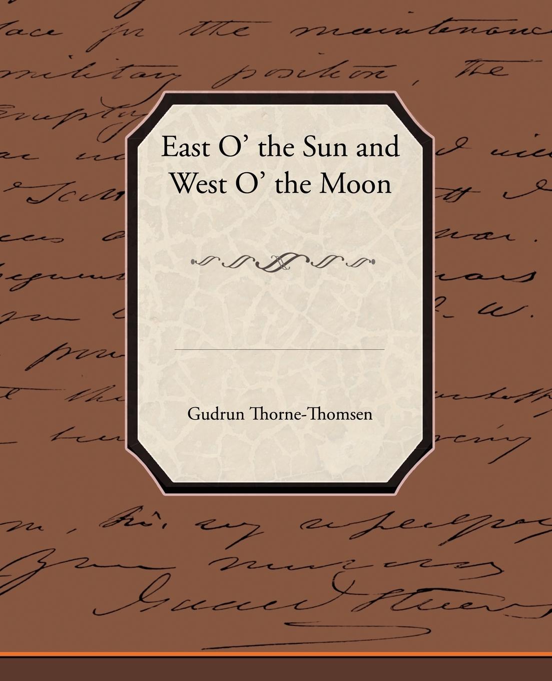 East O  the Sun and West O  the Moon - Thorne-Thomsen, Gudrun