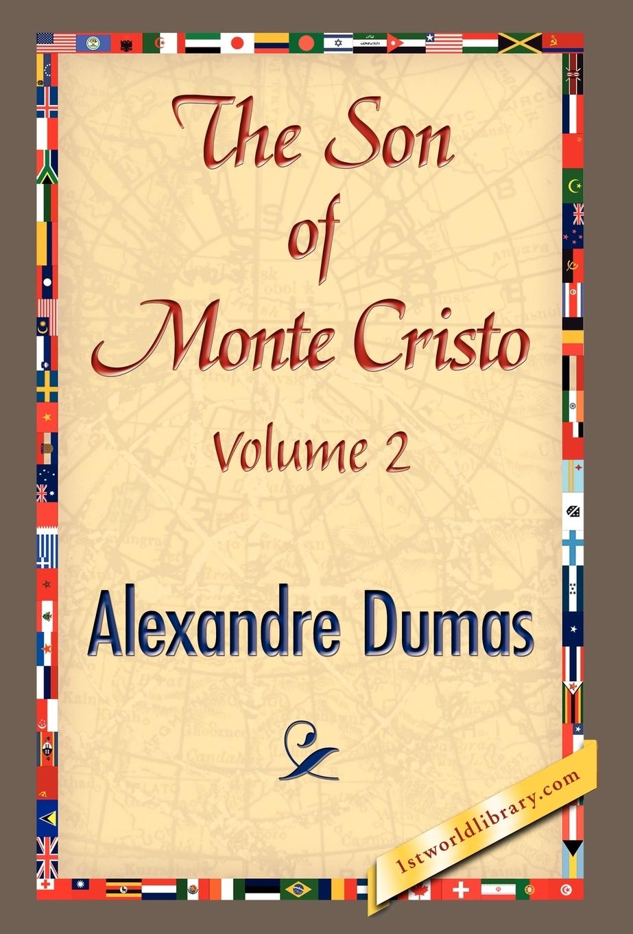 The Son of Monte-Cristo, Volume II - Dumas, Alexandre Dumas Pere, Alexandre