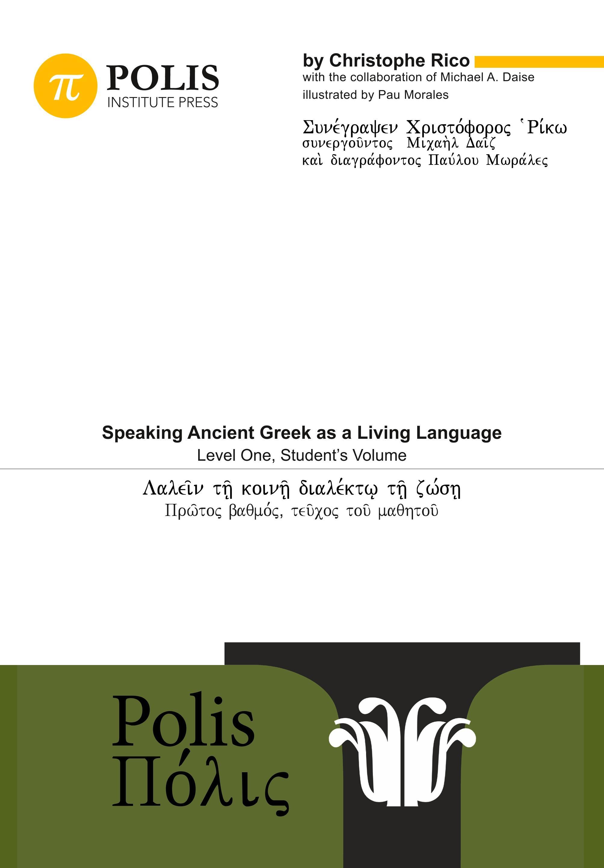 Polis: Speaking Ancient Greek as a Living Language, Level One, Student s Volume - Rico, Christophe