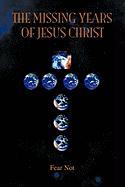 The Missing Years of Jesus Christ - Partch, James