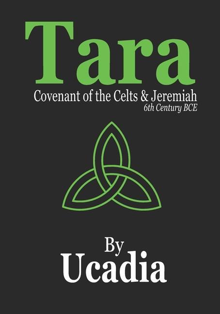 Tara: Covenant of the Celts and Jeremiah (6th Century BCE)