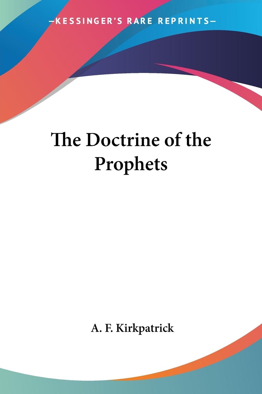 The Doctrine of the Prophets - Kirkpatrick, A. F.