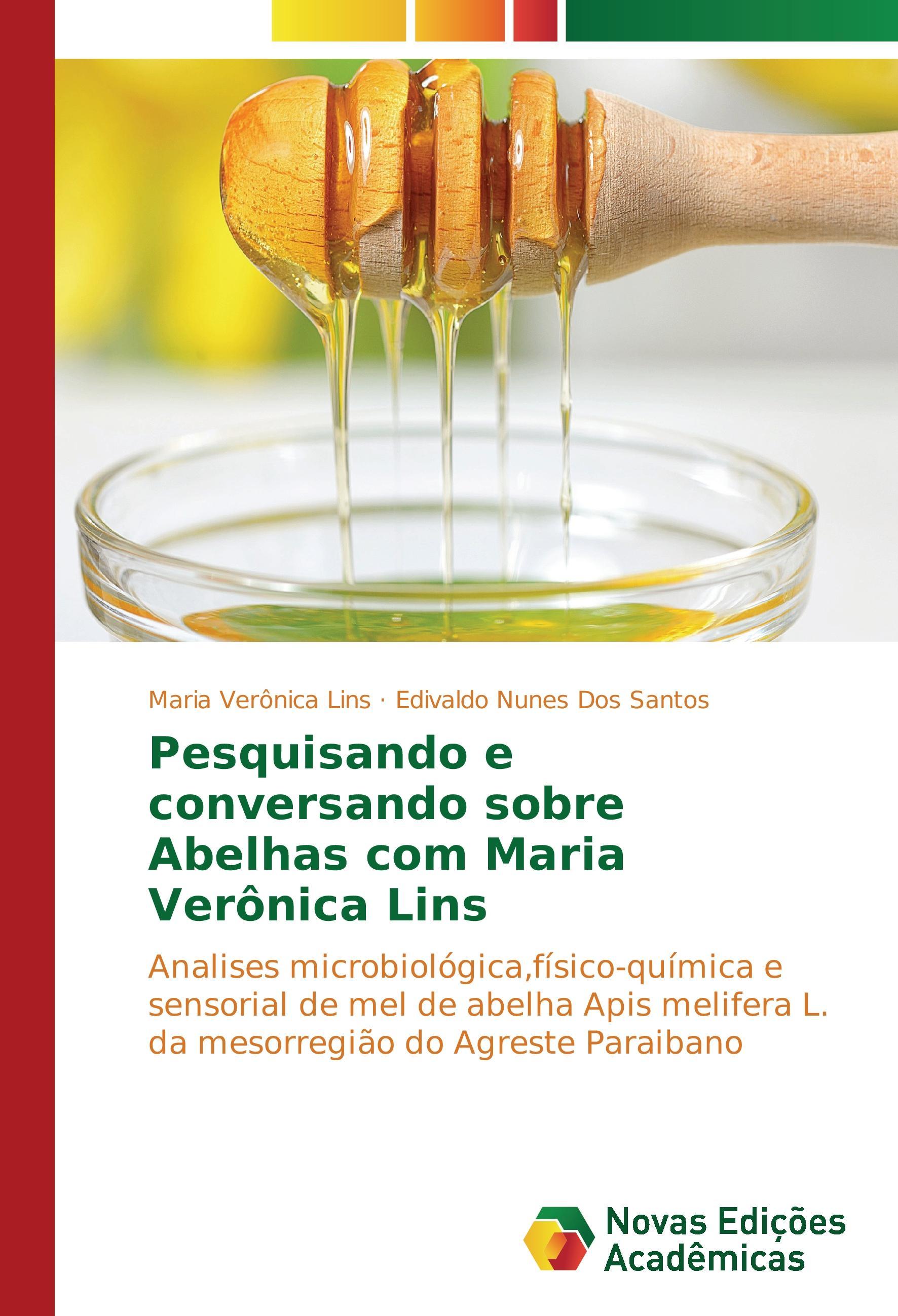 Pesquisando e conversando sobre Abelhas com Maria Verônica Lins - Lins, Maria Verônica Dos Santos, Edivaldo Nunes