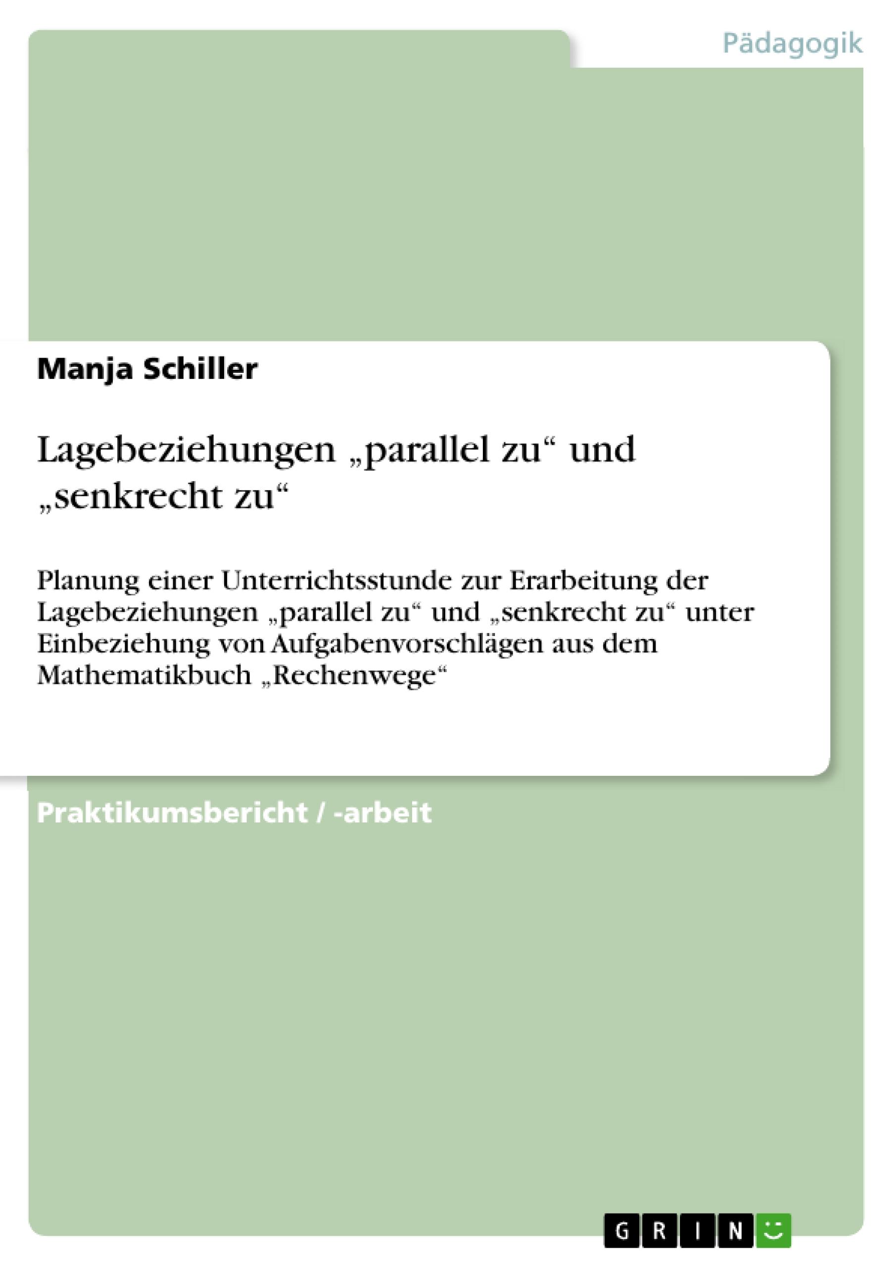 Lagebeziehungen  parallel zu  und  senkrecht zu - Schiller, Manja