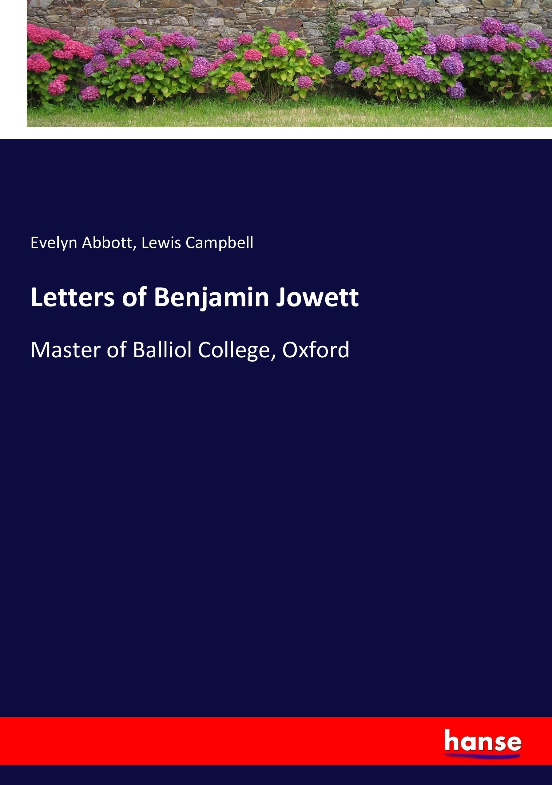 Letters of Benjamin Jowett - Abbott, Evelyn Campbell, Lewis