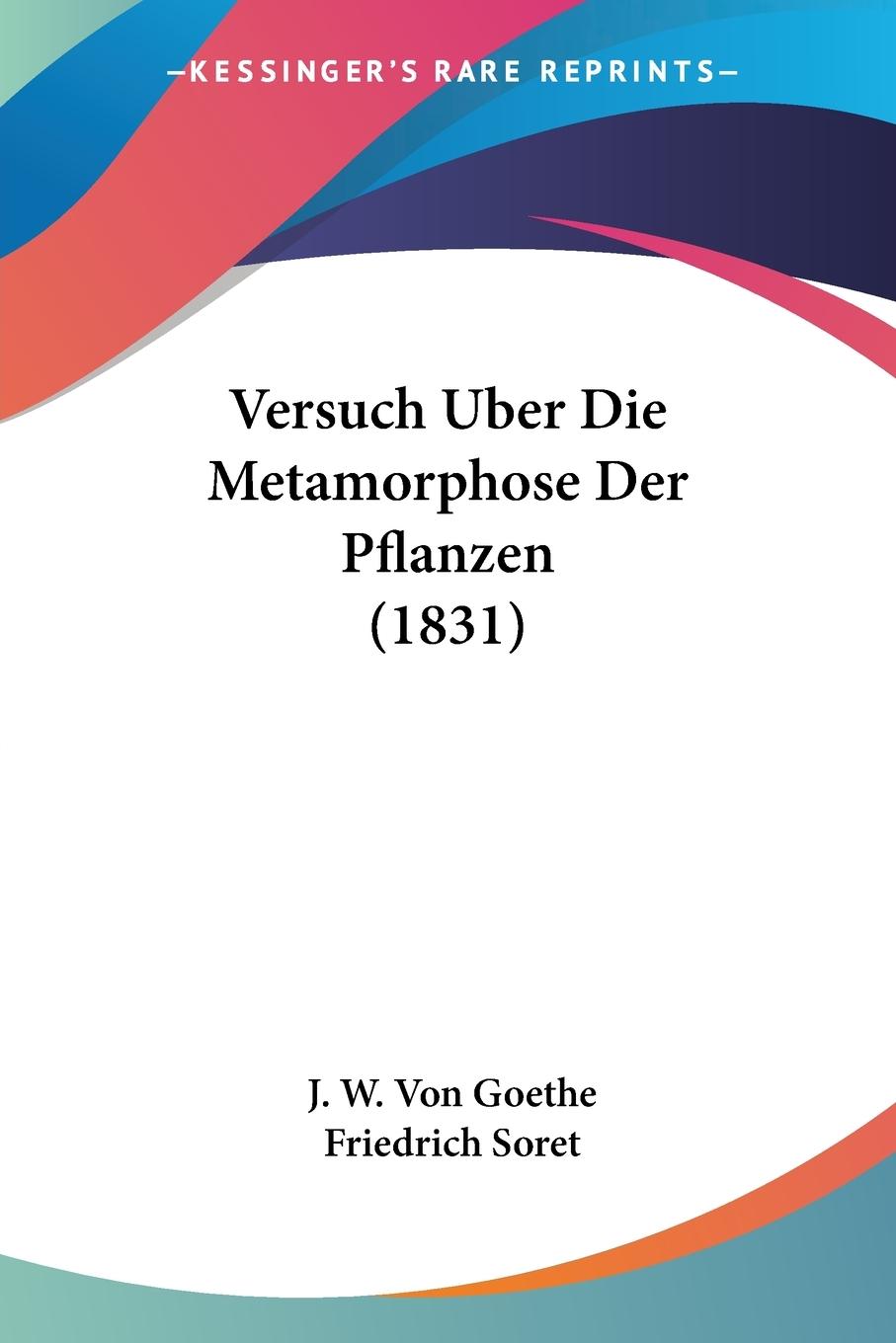 Versuch Uber Die Metamorphose Der Pflanzen (1831) - Goethe, J. W. von Soret, Friedrich