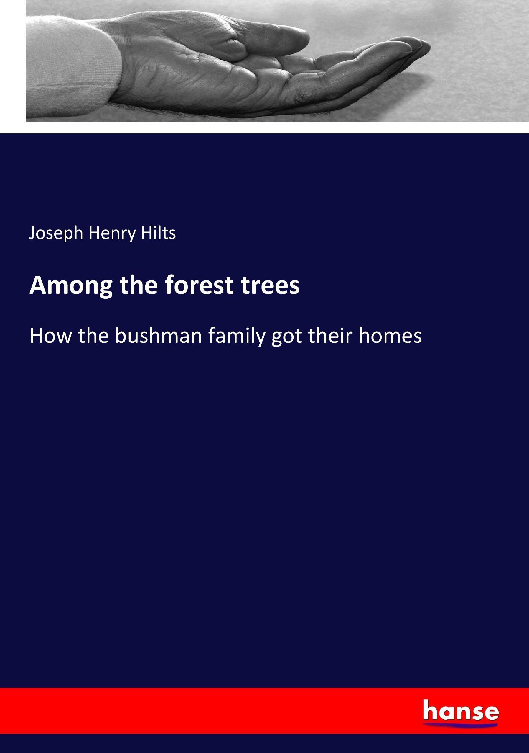 Among the forest trees - Hilts, Joseph Henry