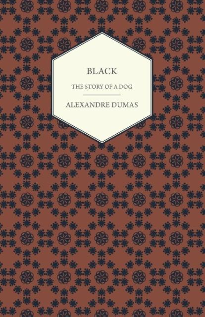 Black - The Story of a Dog - Dumas, Alexandre