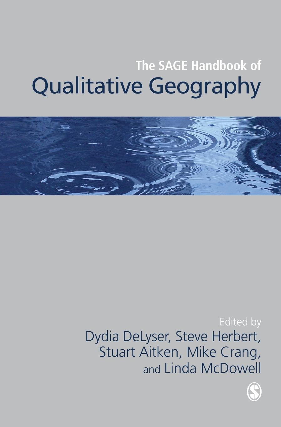 The SAGE Handbook of Qualitative Geography - Delyser, Dydia