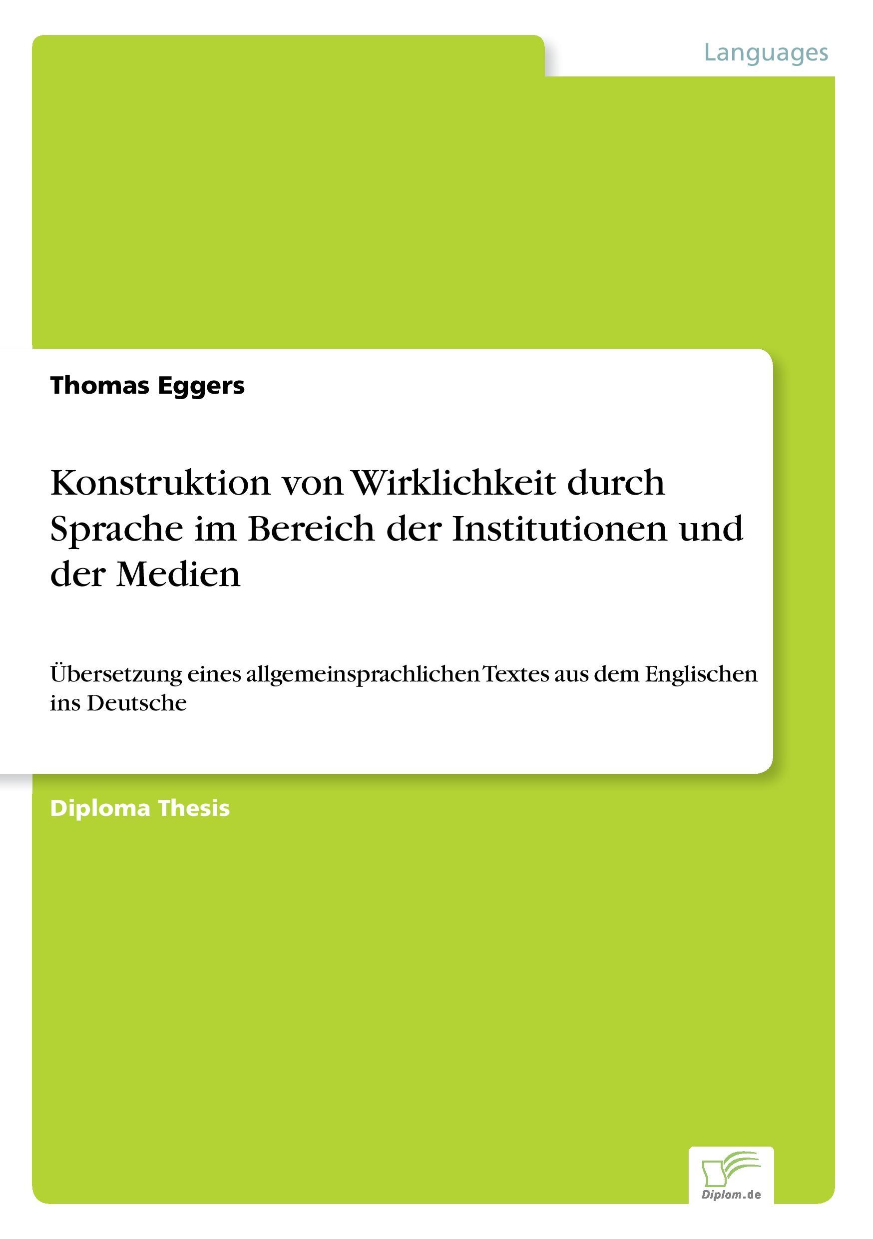 Konstruktion von Wirklichkeit durch Sprache im Bereich der Institutionen und der Medien - Eggers, Thomas