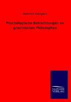 Psychologische Betrachtungen an griechischen Philosophen - Gomperz, Heinrich