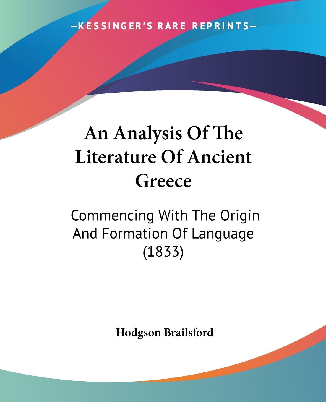 An Analysis Of The Literature Of Ancient Greece - Brailsford, Hodgson