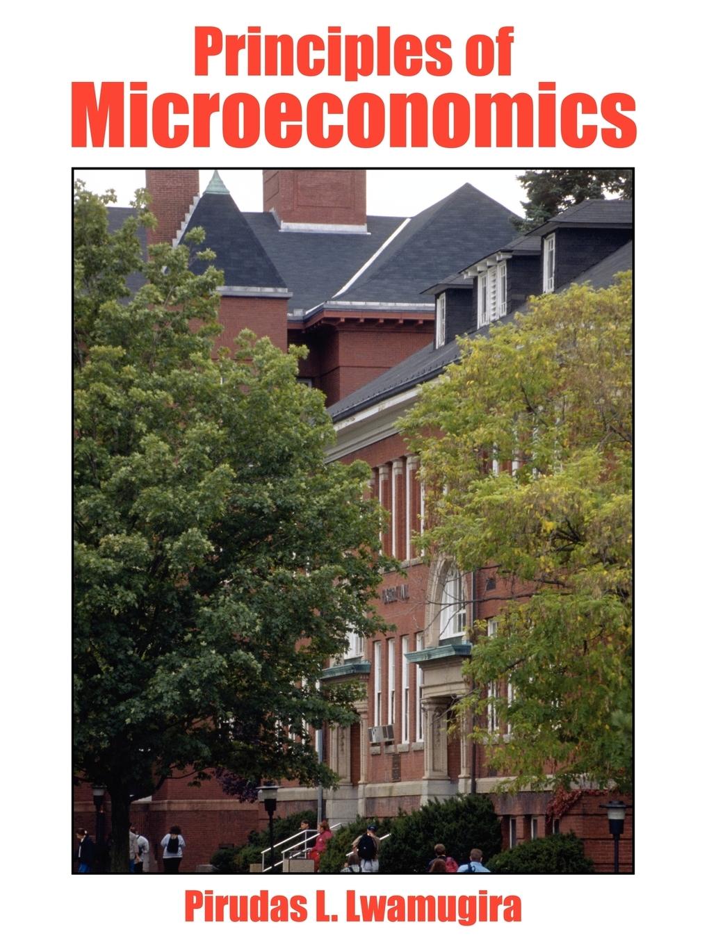 Principles of Microeconomics - Lwamugira, Pirudas L.