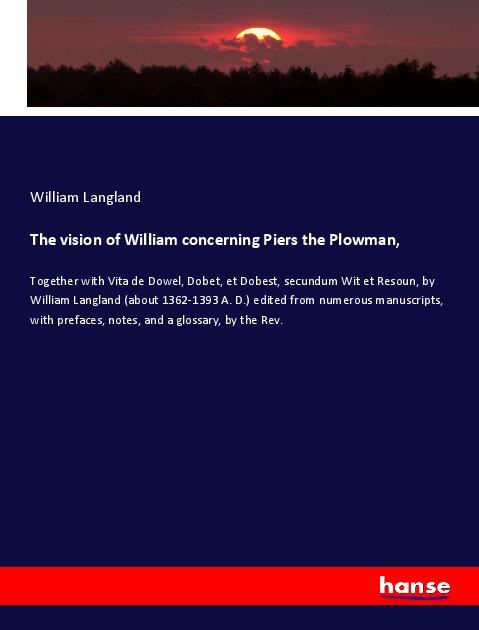 The vision of William concerning Piers the Plowman - Langland, William