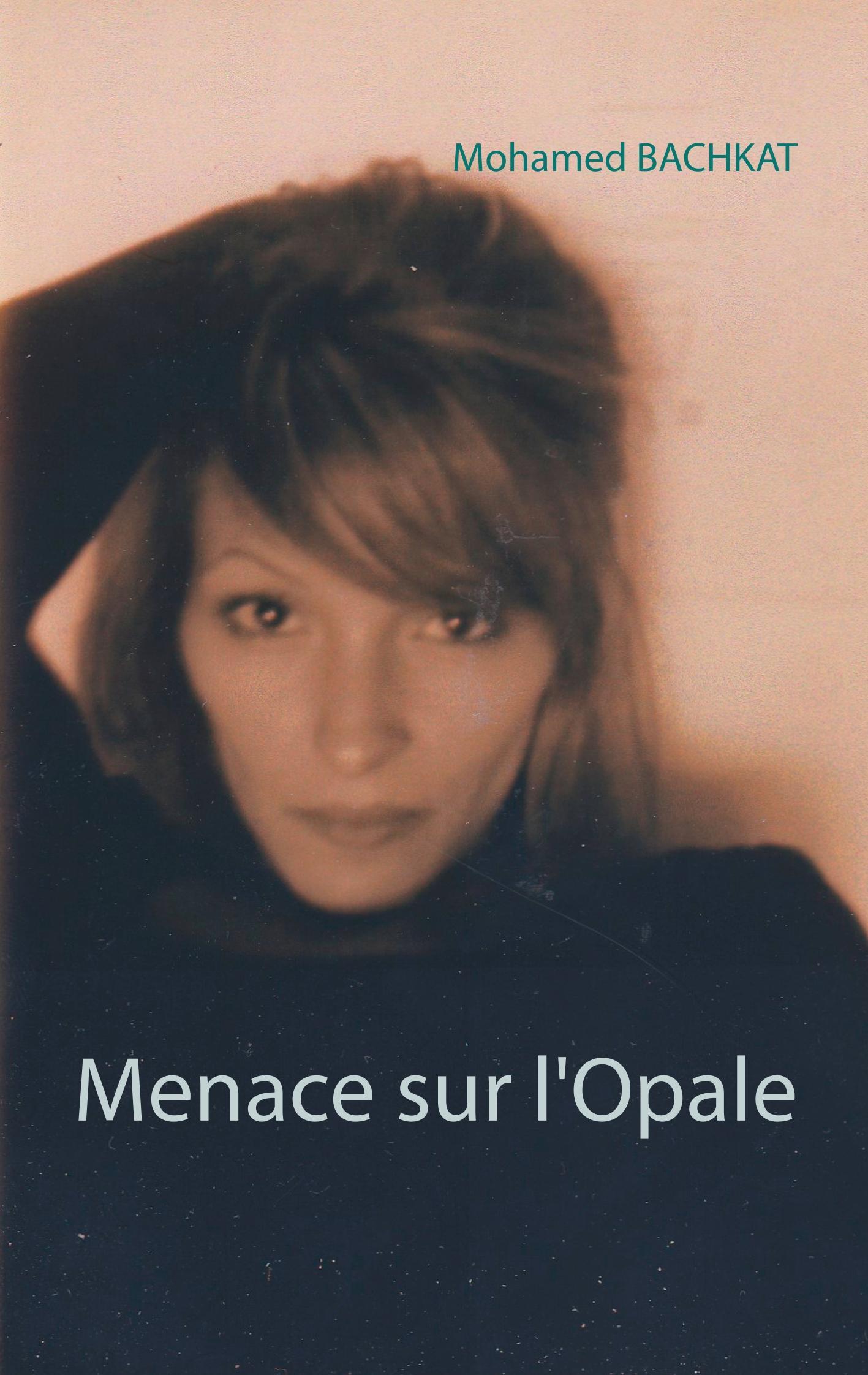 Menace sur l Opale - Bachkat, Mohamed