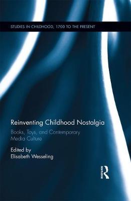 Wesseling, E: Reinventing Childhood Nostalgia - Wesseling, Elisabeth
