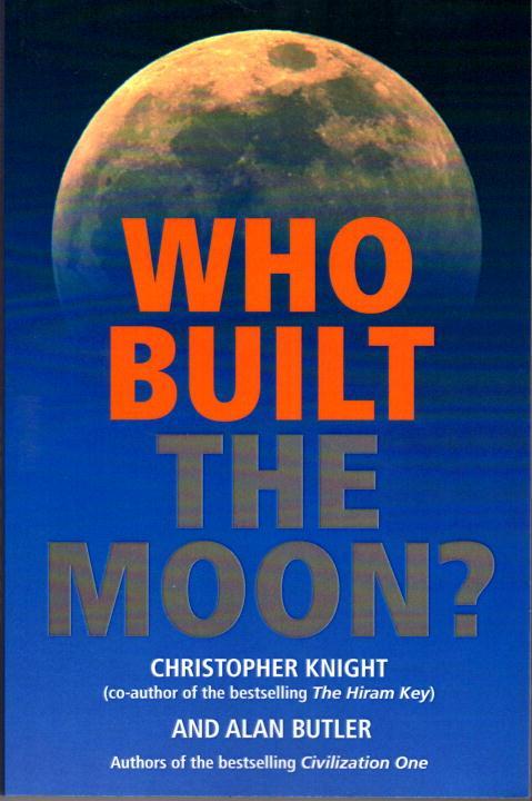 Who Built the Moon? - Christopher Knight Alan Butler