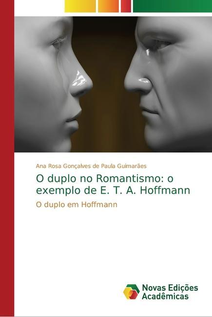 O duplo no Romantismo: o exemplo de E. T. A. Hoffmann - Gonçalves de Paula Guimarães, Ana Rosa