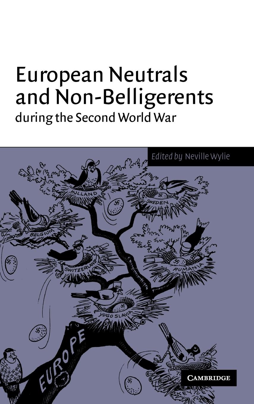 European Neutrals and Non-Belligerents during the Second World War