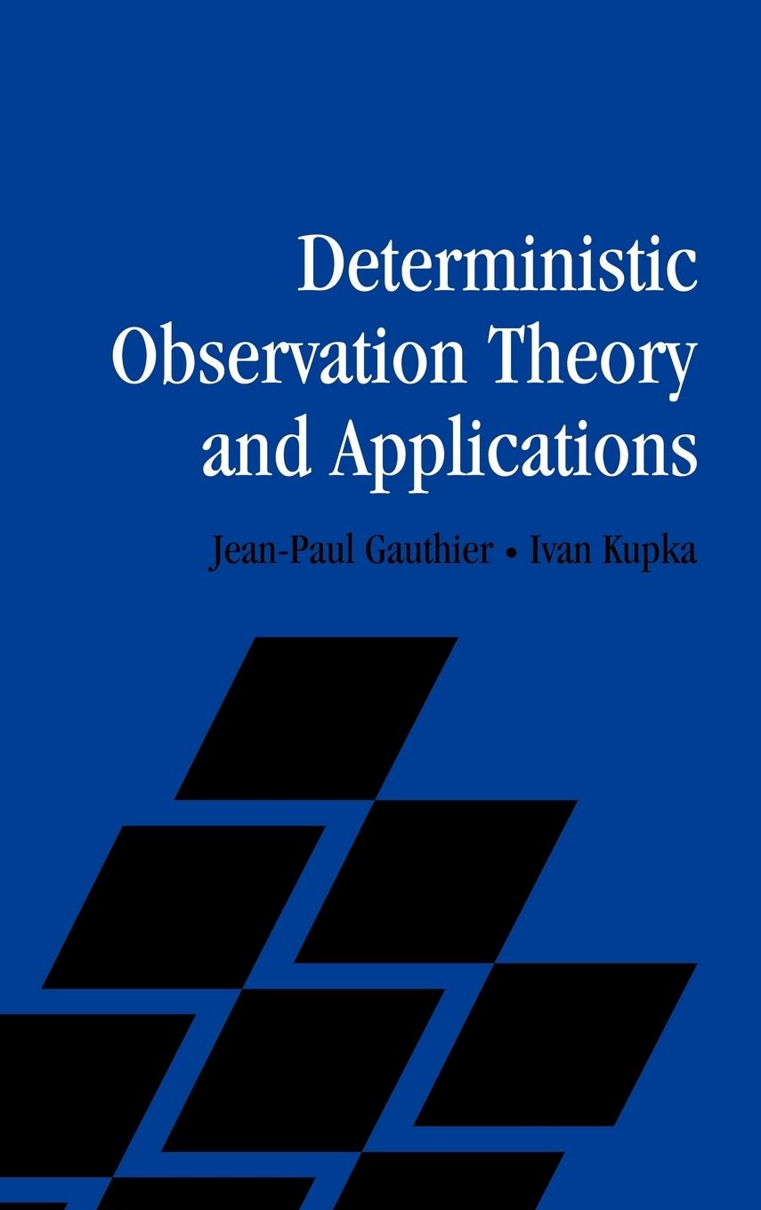 Deterministic Observation Theory and Applications - Gauthier, Jean-Paul Kupka, Ivan Kupka, I. A. K.