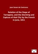 Relation of the Siege of Tarragona, and the Storming and Capture of that City by the French in June, 1811 - Senen de Contreras, Juan