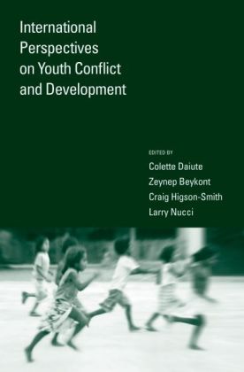 International Perspectives on Youth Conflict and Development - Daiute, Colette Beykont, Zeynep Higson-Smith, Craig