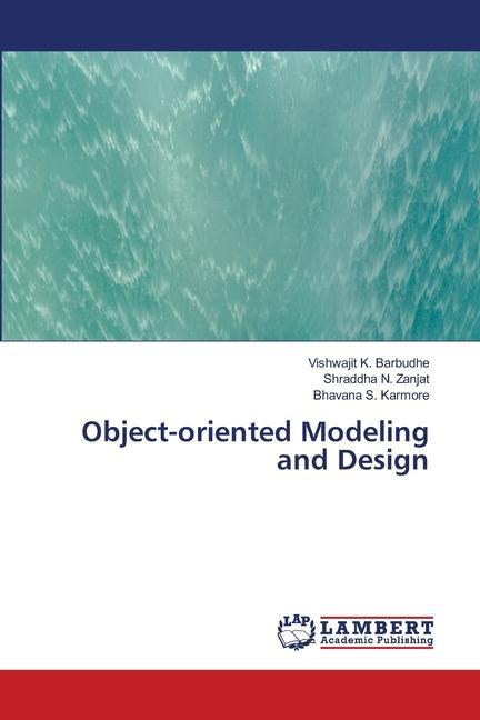 Object-oriented Modeling and Design - Barbudhe, Vishwajit K. Zanjat, Shraddha N. Karmore, Bhavana S.