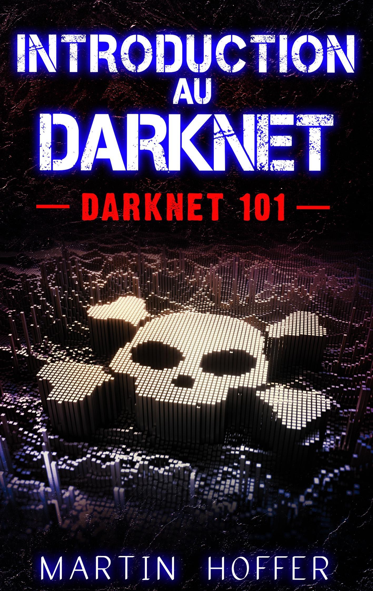 Introduction au Darknet - Hoffer, Martin