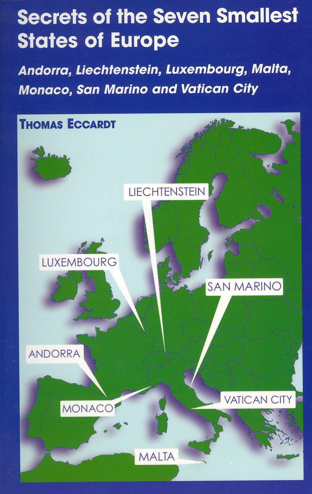 Secrets of the Seven Smallest States of Europe: Andorra, Liechtenstein, Luxembourg, Malta, Monaco, San Marino and Vatican City - Eccardt, Thomas