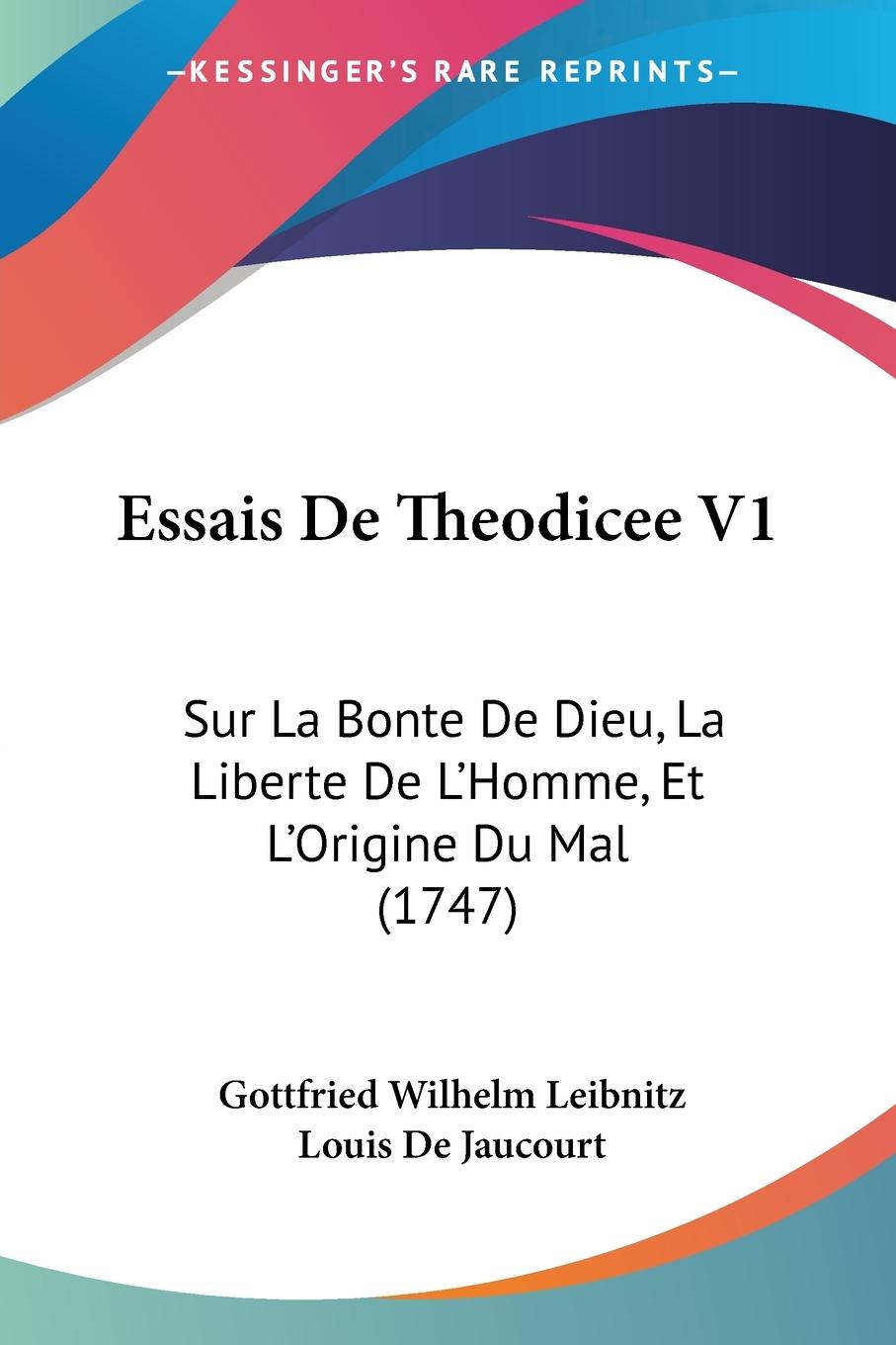 Essais De Theodicee V1 - Leibnitz, Gottfried Wilhelm De Jaucourt, Louis