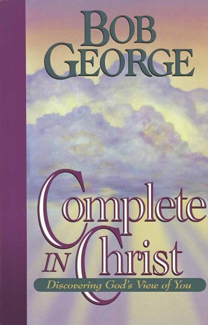 Complete in Christ - George, Bob