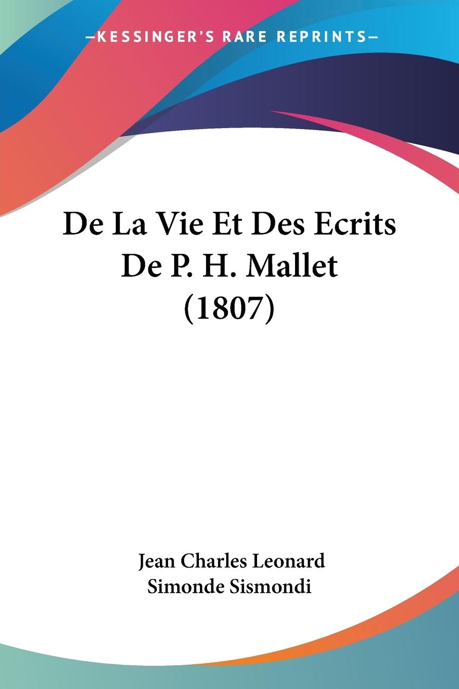 De La Vie Et Des Ecrits De P. H. Mallet (1807) - Sismondi, Jean Charles Leonard Simonde