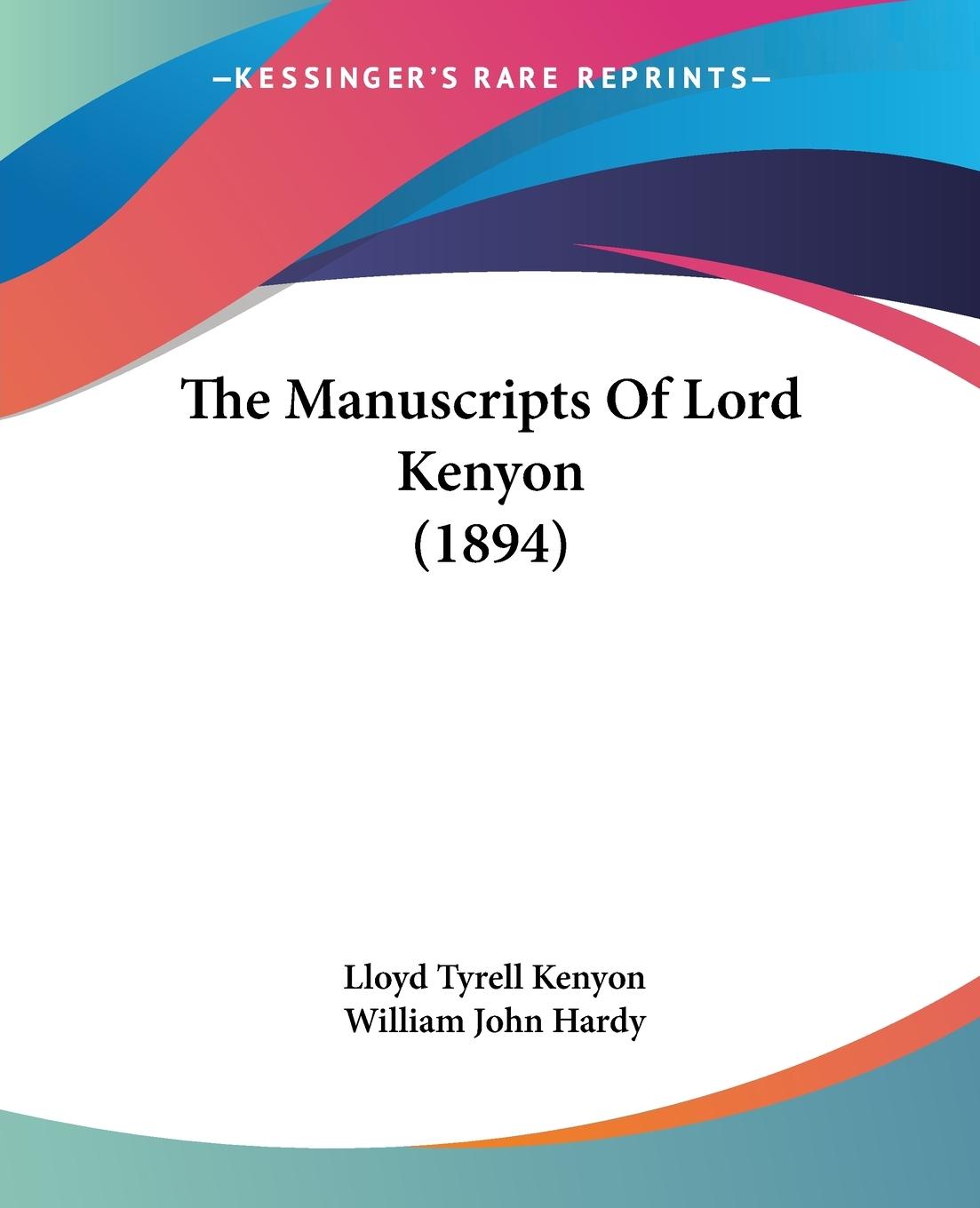 The Manuscripts Of Lord Kenyon (1894) - Kenyon, Lloyd Tyrell Hardy, William John