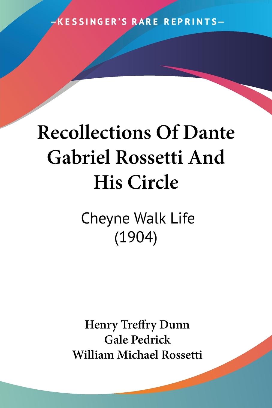 Recollections Of Dante Gabriel Rossetti And His Circle - Dunn, Henry Treffry