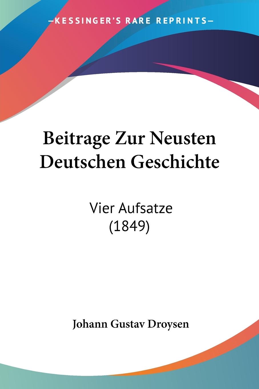 Beitrage Zur Neusten Deutschen Geschichte - Droysen, Johann Gustav
