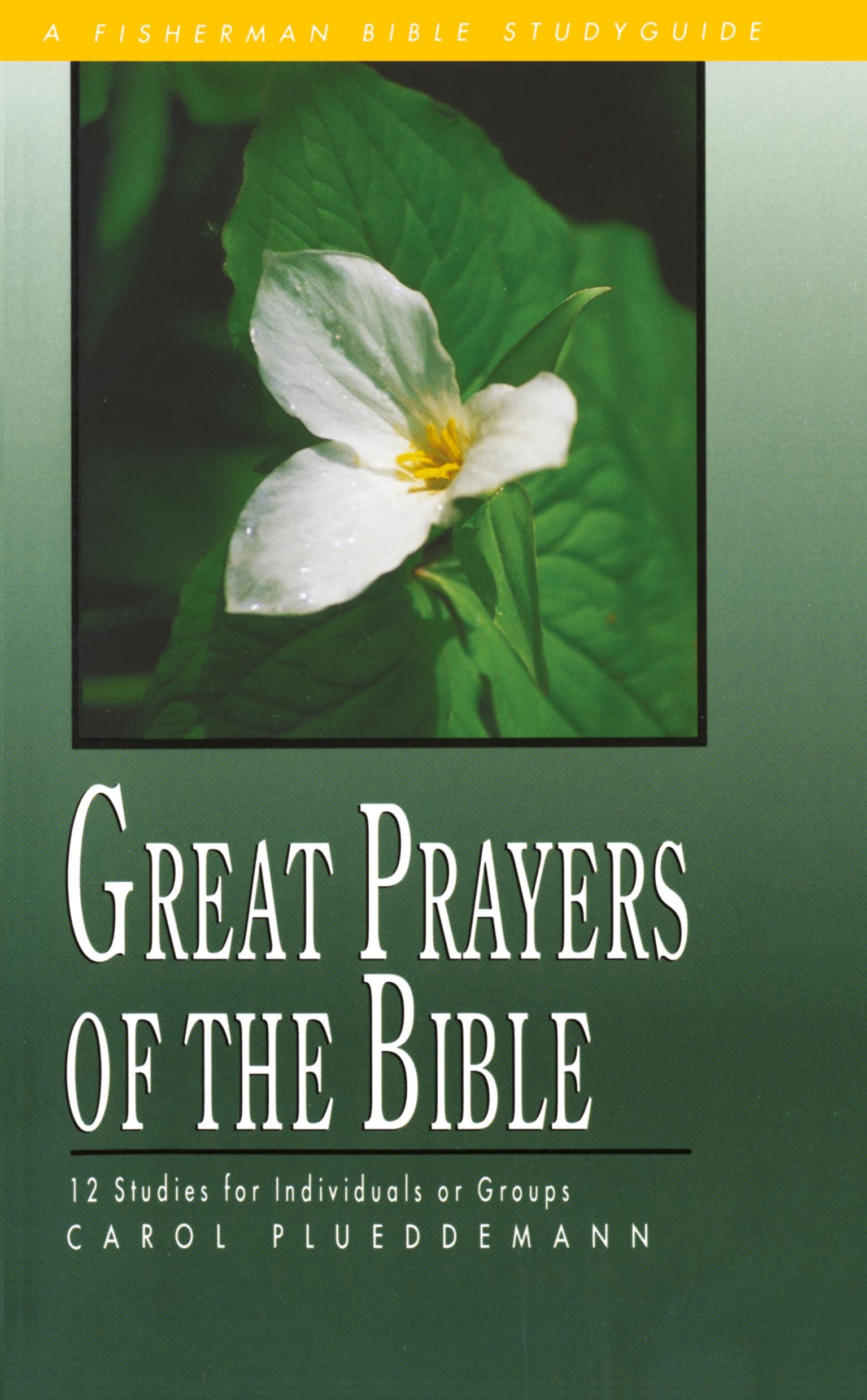 Great Prayers of the Bible - Carol Plueddemann