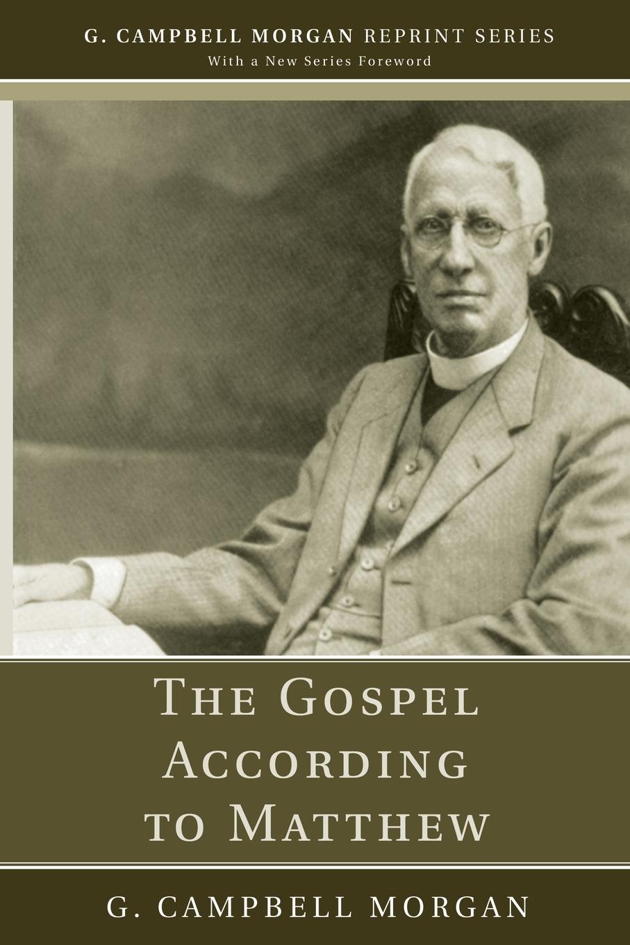 The Gospel According to Matthew - Morgan, G. Campbell