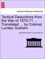 Boguslawski, A: Tactical Deductions from the War of 1870-71 - Boguslawski, Albert Graham, Lumley