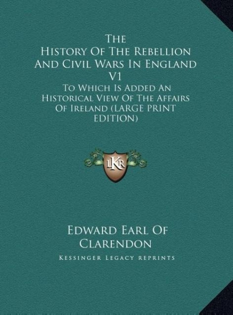 The History Of The Rebellion And Civil Wars In England V1 - Clarendon, Edward Earl Of